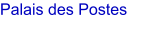 Palais des Postes