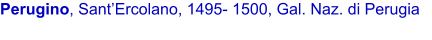 Perugino, SantErcolano, 1495- 1500, Gal. Naz. di Perugia