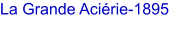 La Grande Acirie-1895